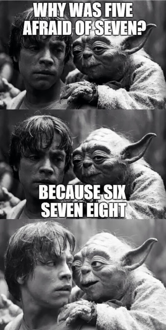 Yoda is good at jokes.
