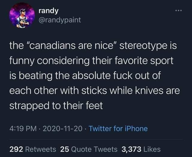 Canadians are something. 