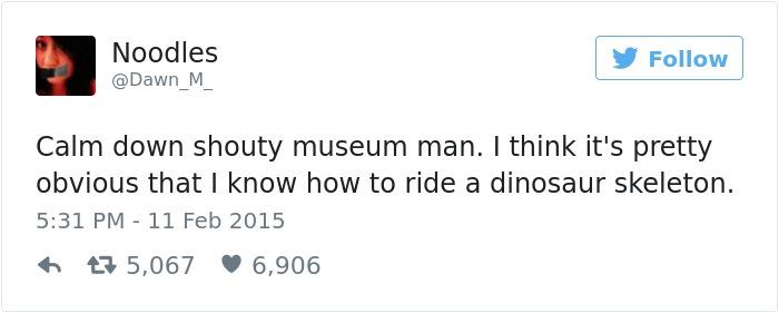i know how to ride a dinosaur. i've watched the movies